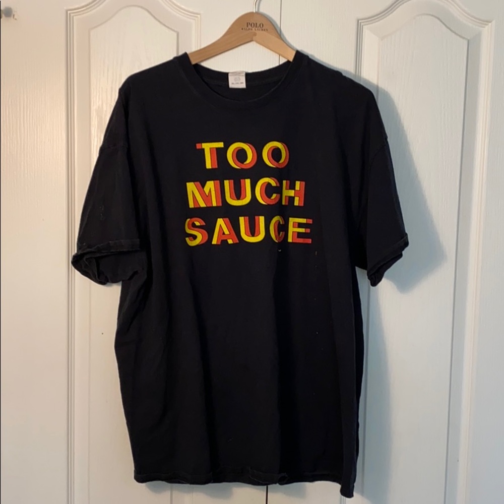 Stickys too much sauce tee